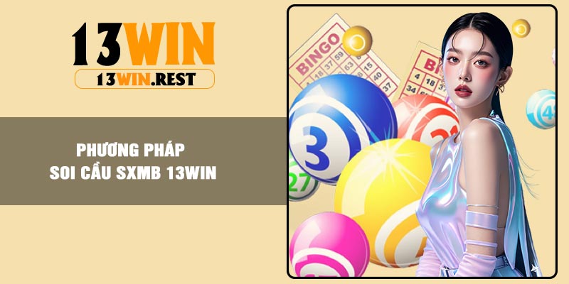 Phương pháp soi cầu SXMB 13Win